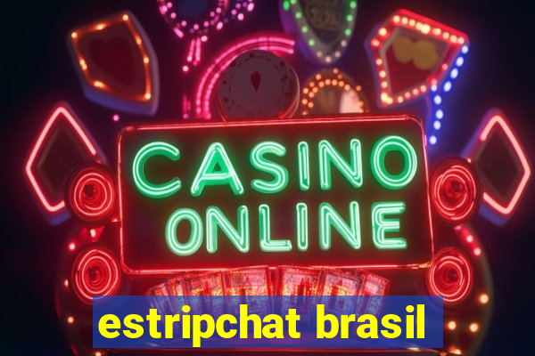 estripchat brasil